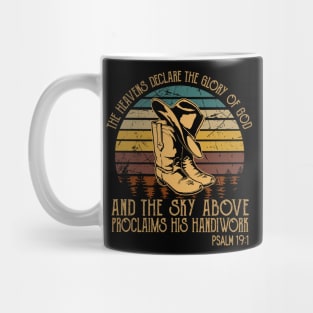 The Heavens Declare The Glory Of God And The Sky Above Proclaims His Handiwork Cowboy Boots Mug